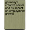 Germany's Creative Sector and Its Impact on Employment Growth door Jan Wedemeier