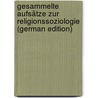 Gesammelte Aufsätze zur Religionssoziologie (German Edition) by Weber Max