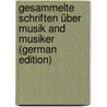 Gesammelte Schriften über Musik and Musiker (German Edition) door Simon Heinrich