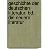 Geschichte Der Deutschen Litteratur: Bd. Die Neuere Literatur by Adolf Bartels