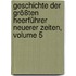Geschichte Der Größten Heerführer Neuerer Zeiten, Volume 5