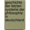 Geschichte Der Letzten Systeme Der Philosophie in Deutschland door Karl Michelet