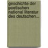 Geschichte Der Poetischen National Literatur Des Deutschen...