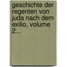 Geschichte Der Regenten Von Juda Nach Dem Exilio, Volume 2... door Johann Jakob Hess