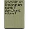 Geschichte Des Ursprungs Der Stände In Deutschland, Volume 1 by Karl Dietrich Hüllmann
