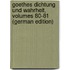 Goethes Dichtung Und Wahrheit, Volumes 80-81 (German Edition)