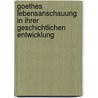 Goethes Lebensanschauung in ihrer geschichtlichen Entwicklung by Susan Schrempf