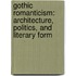 Gothic Romanticism: Architecture, Politics, and Literary Form
