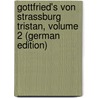 Gottfried's Von Strassburg Tristan, Volume 2 (German Edition) by Bechstein Reinhold
