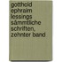 Gotthold Ephraim Lessings Sämmtliche Schriften, zehnter Band