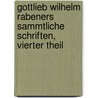Gottlieb Wilhelm Rabeners Sammtliche Schriften, Vierter Theil by Gottlieb Wilhelm Rabener