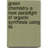 Green Chemistry-a New Paradigm Of Organic Synthesis Using Ils
