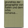 Grundriss Der Geographie Von Italien Und Dem Orbis Romanus... by Julius Jung
