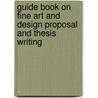 Guide Book on Fine Art and Design Proposal and Thesis Writing by Mwesiga Dick