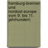 Hamburg-Bremen und nordost-Europe vom 9. bis 11. jahrhundert; door Schmeidler