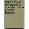 Hand-Atlas Der Chirurgischen Operationslehre (German Edition) by Bernard Claude