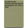 Handboek der Middel-Nederlandsche geographie, etc. With a map by Laurent Philippe Charles van den Bergh