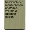 Handbuch Der Menschlichen Anatomie, Volume 3 (German Edition) door Friedrich Meckel Johann