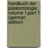 Handbuch Der Palæontologie, Volume 1,part 1 (German Edition) by Philip Schimper Wilhelm