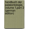 Handbuch Der Palæontologie, Volume 1,part 2 (German Edition) door Hubbard Scudder Samuel