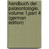 Handbuch Der Palæontologie, Volume 1,part 4 (German Edition) door Hubbard Scudder Samuel
