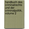 Handbuch Des Criminalrechts Und Der Criminalpolitik, Volume 2 by Eduard Henke