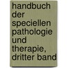 Handbuch der speciellen Pathologie und Therapie, Dritter Band door Hermann Eichhorst