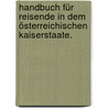Handbuch für Reisende in dem österreichischen Kaiserstaate. door Rudolf Von Jenny