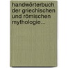 Handwörterbuch Der Griechischen Und Römischen Mythologie... door Eduard Jacobi
