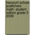 Harcourt School Publishers Math: Student Edition Grade 3 2009