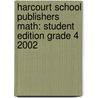 Harcourt School Publishers Math: Student Edition Grade 4 2002 door Hsp
