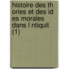 Histoire Des Th Ories Et Des Id Es Morales Dans L Ntiquit (1) door J. Denis