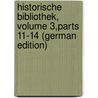 Historische Bibliothek, Volume 3,parts 11-14 (German Edition) door Sic Diodorus