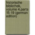 Historische Bibliothek, Volume 4,parts 15-19 (German Edition)