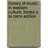 History of Music in Western Culture, Books a la Carte Edition