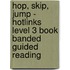 Hop, Skip, Jump - Hotlinks Level 3 Book Banded Guided Reading