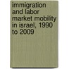 Immigration and Labor Market Mobility in Israel, 1990 to 2009 by Sarit Cohen-Goldner