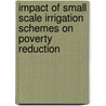 Impact Of Small Scale Irrigation Schemes On Poverty Reduction door Demeke Mekuria Taye