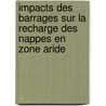 Impacts des barrages sur la recharge des nappes en zone aride door Yahaya Nazoumou