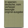 In Spanien; Deutsche, Vom Verfasser Besorgte Original-Ausgabe by Hans Christian Andersen