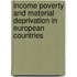 Income Poverty and Material Deprivation in European Countries