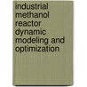 Industrial Methanol Reactor Dynamic Modeling and Optimization door Gholamreza Zahedi
