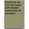 Inference for Normal Mean with Known Coefficient of Variation by Kavitha Bhat