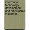Information Technology Development and Small Scale Industries door Mrinal Dutta