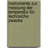 Instrumente zur Messung der Temperatur für technsiche Zwecke door Bechstein Otto