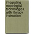 Integrating Meaningful Technologies with Literacy Instruction