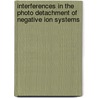 Interferences in the photo detachment of negative ion systems by Afaq Ahmad