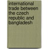 International Trade between the Czech Republic and Bangladesh door LukáS. Kadidlo