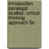 Introduction Paralegal Studies: Critical Thinking Approach 5e