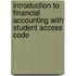 Introduction to Financial Accounting with Student Access Code